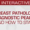 USCAP Breast Pathology for All Ages: Diagnostic Pearls and Pitfalls (And How to Stay Out of Trouble) 2022