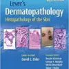 Lever’s Dermatopathology: Histopathology of the Skin, 12th edition (Original PDF from Publisher)