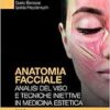 Anatomia Facciale. Analisi Del Viso E Tecniche Iniettive In Medicina Estetica (EPUB)
