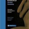 Cirurgia Estética Genital Feminina: Conceitos, Classificação E Técnicas, 1st Edition (Original PDF From Publisher)