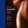 Female Cosmetic Genital Surgery: Concepts, Classification And Techniques (EPUB)