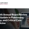 Harvard 8th Annual Board Review and Update in Pulmonary, Sleep, and Critical Care Medicine 2023
