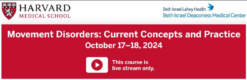 Harvard Movement Disorders: Current Concepts And Practice 2024 (Videos)