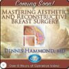 Mastering Aesthetic and Reconstructive Breast Surgery 2024