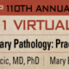 2021 USCAP 110th ANNUAL MEETING Long Course Pulmonary Pathology : Practical Problems And Solutions