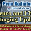 Penn Radiology Neuro and Chest Imaging Update 2023