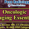 Penn Radiology Oncologic Imaging Essentials 2020