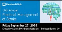 Cleveland Clinic 16th Annual Practical Management of Stroke 2024