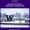 UW Medicine Current Concepts in Medication Therapy 2024