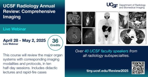 UCSF Radiology Annual Review Comprehensive Imaging – 2025