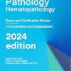 Pathology Hematopathology: Board and Certification Review, 2024 Edition (EPUB + Converted PDF)