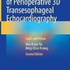 Atlas of Perioperative 3D Transesophageal Echocardiography: Cases and Videos (videos and pdf)