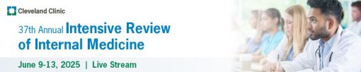 Cleveland Clinic 37th Annual Intensive Review of Internal Medicine 2025