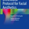 Ultrasound Protocol for Facial Aesthetics A practical clinical guide Original PDF+Video