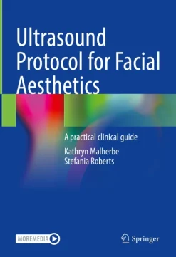 Ultrasound Protocol for Facial Aesthetics A practical clinical guide Original PDF+Video