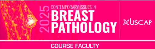 USCAP 2025 Contemporary Issues in Breast Pathology