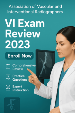 Association of Vascular and Interventional Radiographers VI Exam Review 2023