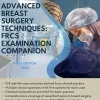 Advanced Breast Surgery Techniques: FRCS Examination Companion: A Comprehensive Guide for Surgical Trainees and Practitioners (Advanced Surgical Talks in FRCS: Mastering Techniques for Success) (EPUB)
