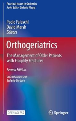 Orthogeriatrics: The Management of Older Patients with Fragility Fractures (Practical Issues in Geriatrics)