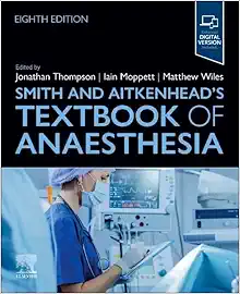 Smith and Aitkenhead’s Textbook of Anaesthesia, 8th edition (Original PDF from Publisher)