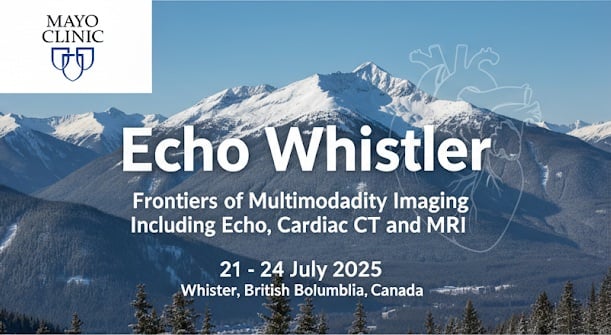 Echo Whistler: Frontiers of Multimodality Imaging Including Echo, Cardiac CT and MRI (Videos + Slides)