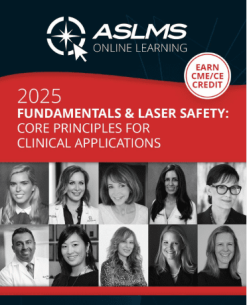 ASLMS Fundamentals and Laser Safety: Core Principles for Clinical Applications 2025