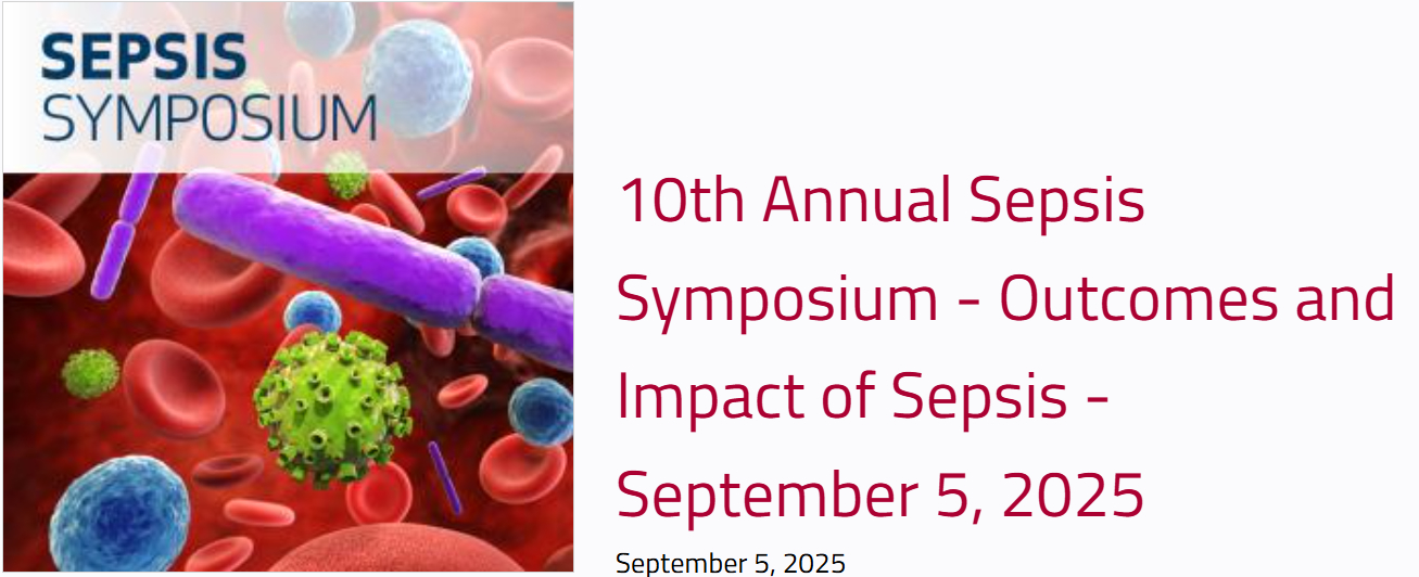Houston Methodist 10th Annual Sepsis Symposium Outcomes and Impact of Sepsis 2025