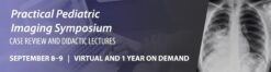 Practical Pediatric Imaging Symposium 2021 ( VIDEOS)