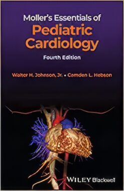 Moller’s Essentials of Pediatric Cardiology, 4th edition (Original PDF from Publisher)