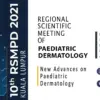 10th Regional Scientific Meeting Of Paediatric Dermatology And 46th Malaysian Annual Dermatological Conference 2021