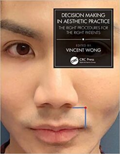 Decision Making in Aesthetic Practice: The Right Procedures for the Right Patients (ORIGINAL PDF from Publisher)