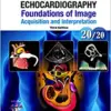 Transthoracic Echocardiography: Foundations of Image Acquisition and Interpretation, 3rd Edition (Echocardiography Illustrated) (Original PDF from Publisher)