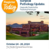 9th Annual Surgical Pathology Update – Diagnostic Pearls For The Practicing Pathologist 2024