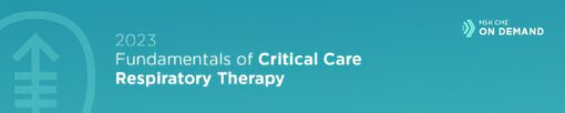 2023 Fundamentals of Critical Care Respiratory Therapy – On Demand
