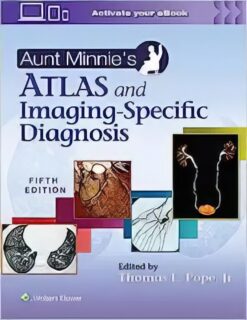 Aunt Minnie’s Atlas and Imaging-Specific Diagnosis , 5th Edition (EPUB)