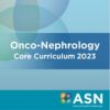 ASN Onco-Nephrology Core Curriculum 2023