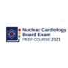 ASNC Nuclear Cardiology Board Prep 2021
