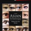 Asian Blepharoplasty and the Eyelid Crease 3rd Edition