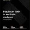 Botulinum Toxin In Aesthetic Medicine: Injection Protocols And Complication Management (Original PDF From Publisher)