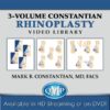 Constantian Rhinoplasty Video Library, Volumes 1, 2, & 3