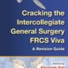 Cracking the Intercollegiate General Surgery FRCS Viva A Revision Guide (Original PDF from Publisher)