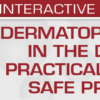 USCAP Dermatopathology in the Desert: Practical Tips for Safe Practice 2024