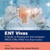ENT Vivas: A Guide to Passing the Intercollegiate FRCS (ORL-HNS) Viva Examination (Original PDF from Publisher)