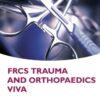 FRCS Trauma and Orthopaedics Viva (Oxford Speciality Training Hig)