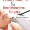 Facial Plastic and Reconstructive Surgery Concepts, Questions, Answers 1st Edition (Original PDF From Publisher)