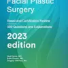 Facial Plastic Surgery: Board And Certification Review, 2023 Edition (Azw3+EPub+Converted PDF)