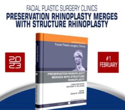 Facial Plastic Surgery Clinics of North America 2023 #1 (Preservation Rhinoplasty Merges with Structure Rhinoplasty) pdf and videos