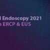 Gastrointestinal Endoscopy 2021: New Frontiers in ERCP & EUS (On-Demand) | March 2021