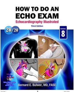 How to Do An Echo Exam Third Edition (Echocardiography Illustrated) (Original PDF from Publisher)