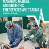 Managing Medical and Obstetric Emergencies and Trauma: A Practical Approach, 4th edition (Advanced Life Support Group) (Original PDF from Publisher)